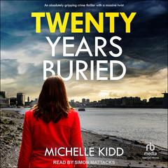 Twenty Years Buried Audiobook, by Michelle Kidd