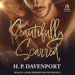 Beautifully Scarred Audiobook, by H. P. Davenport