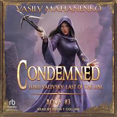 Condemned: Lord Valevsky Book #3 Audiobook, by Vasily Mahanenko