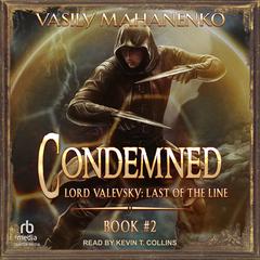 Condemned: Lord Valevsky Book #2 Audiobook, by Vasily Mahanenko