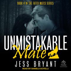 Unmistakable Mate Audiobook, by Jess Bryant
