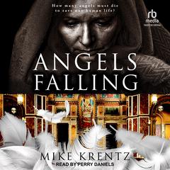 Angels Falling Audiobook, by Mike Krentz