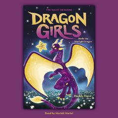 Stella the Starlight Dragon (Dragon Girls #9) Audiobook, by Maddy Mara