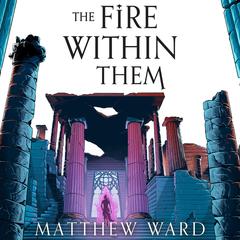 The Fire Within Them Audiobook, by Matthew Ward