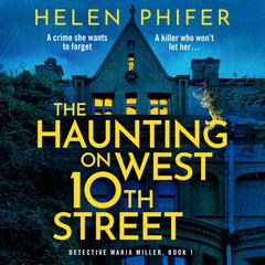 The Haunting on West 10th Street: A totally gripping supernatural crime thriller Audiobook, by Helen Phifer