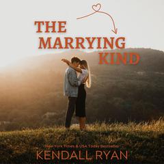 The Marrying Kind Audiobook, by Kendall Ryan
