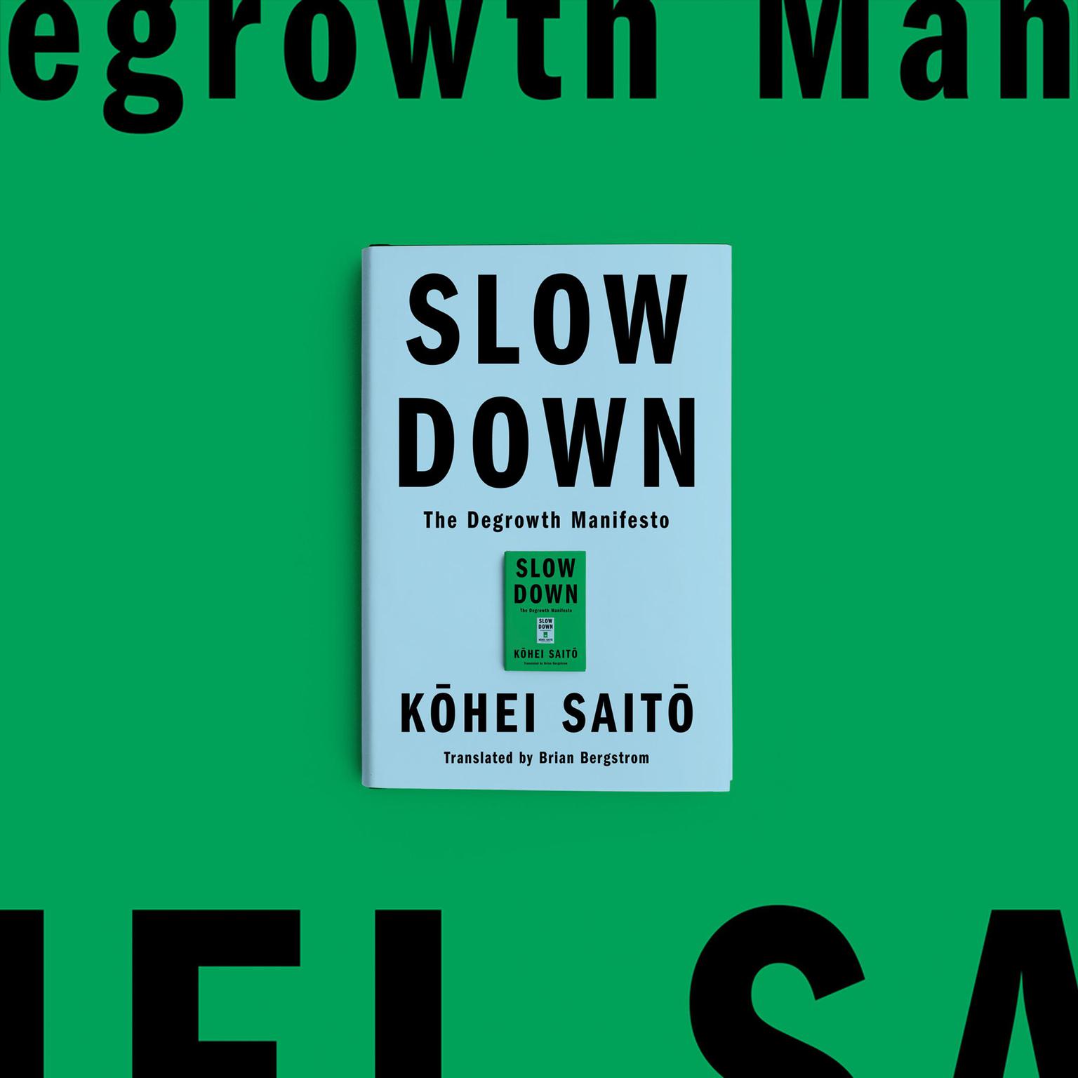 Slow Down: The Degrowth Manifesto Audiobook, by Kohei Saito