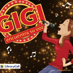 Gigi encuentra su voz Audiobook, by Lorena Romero