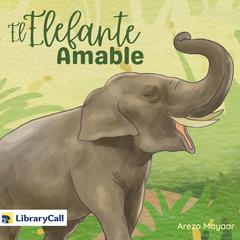 El elefante amable Audiobook, by Arezo Mayaar