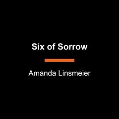 Six of Sorrow Audiobook, by Amanda Linsmeier