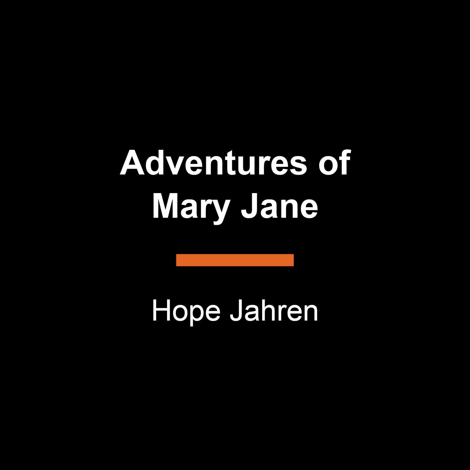 Adventures of Mary Jane Audiobook, by Hope Jahren