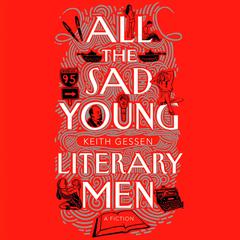 All the Sad Young Literary Men Audiobook, by Keith Gessen