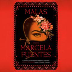 Malas: A Novel Audiobook, by Marcela Fuentes