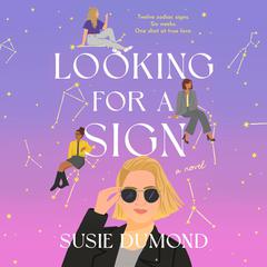 Looking for a Sign: A Novel Audiobook, by Susie Dumond