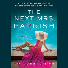 The Next Mrs. Parrish Audiobook, by Liv Constantine
