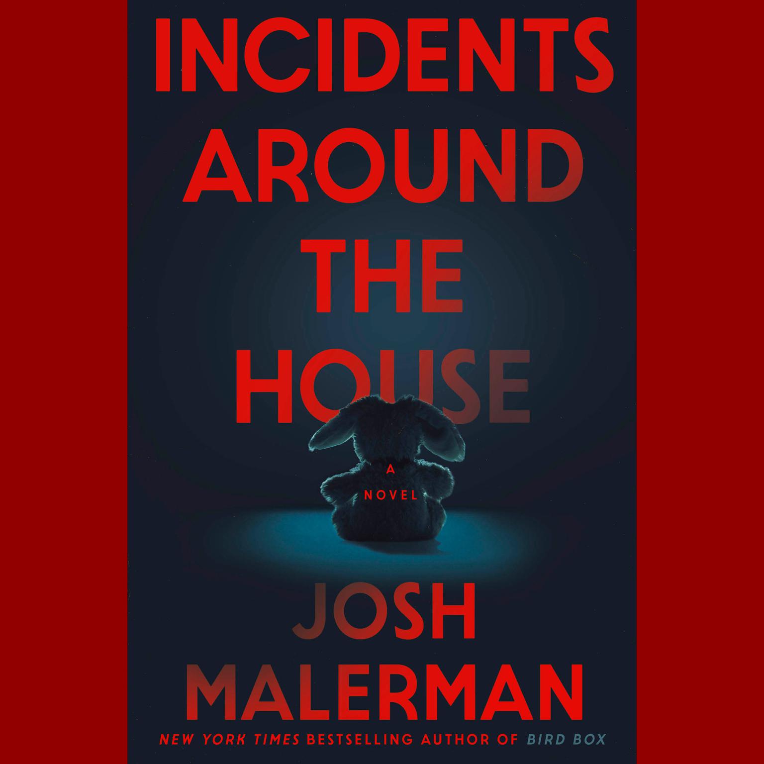 Incidents Around the House: A Novel Audiobook, by Josh Malerman