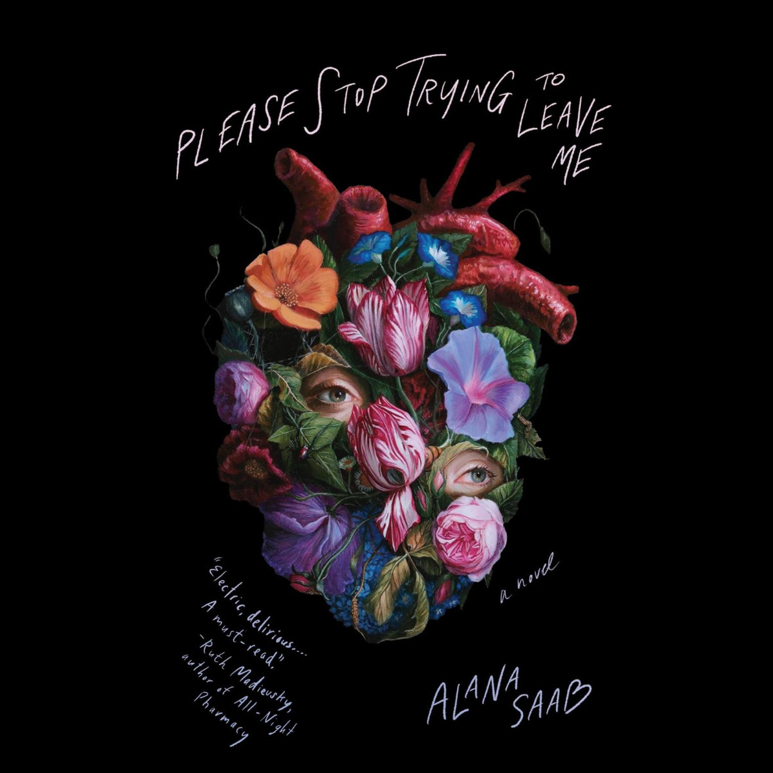 Please Stop Trying to Leave Me: A Novel Audiobook, by Alana Saab