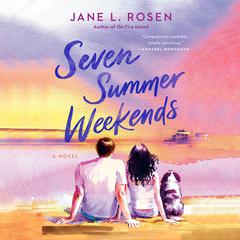 Seven Summer Weekends Audiobook, by Jane L. Rosen