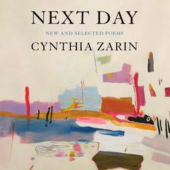 Next Day: New and Selected Poems Audiobook, by Cynthia Zarin