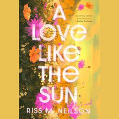 A Love Like the Sun Audiobook, by Riss M. Neilson