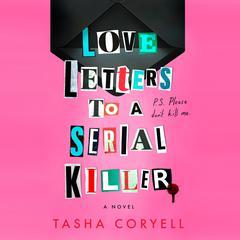 Love Letters to a Serial Killer Audiobook, by Tasha Coryell
