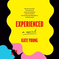 Experienced: A Novel Audiobook, by Kate Young