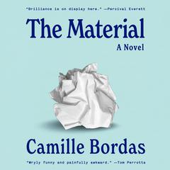 The Material: A Novel Audiobook, by Camille Bordas