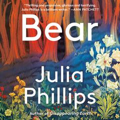 Bear: A Novel Audiobook, by Julia Phillips
