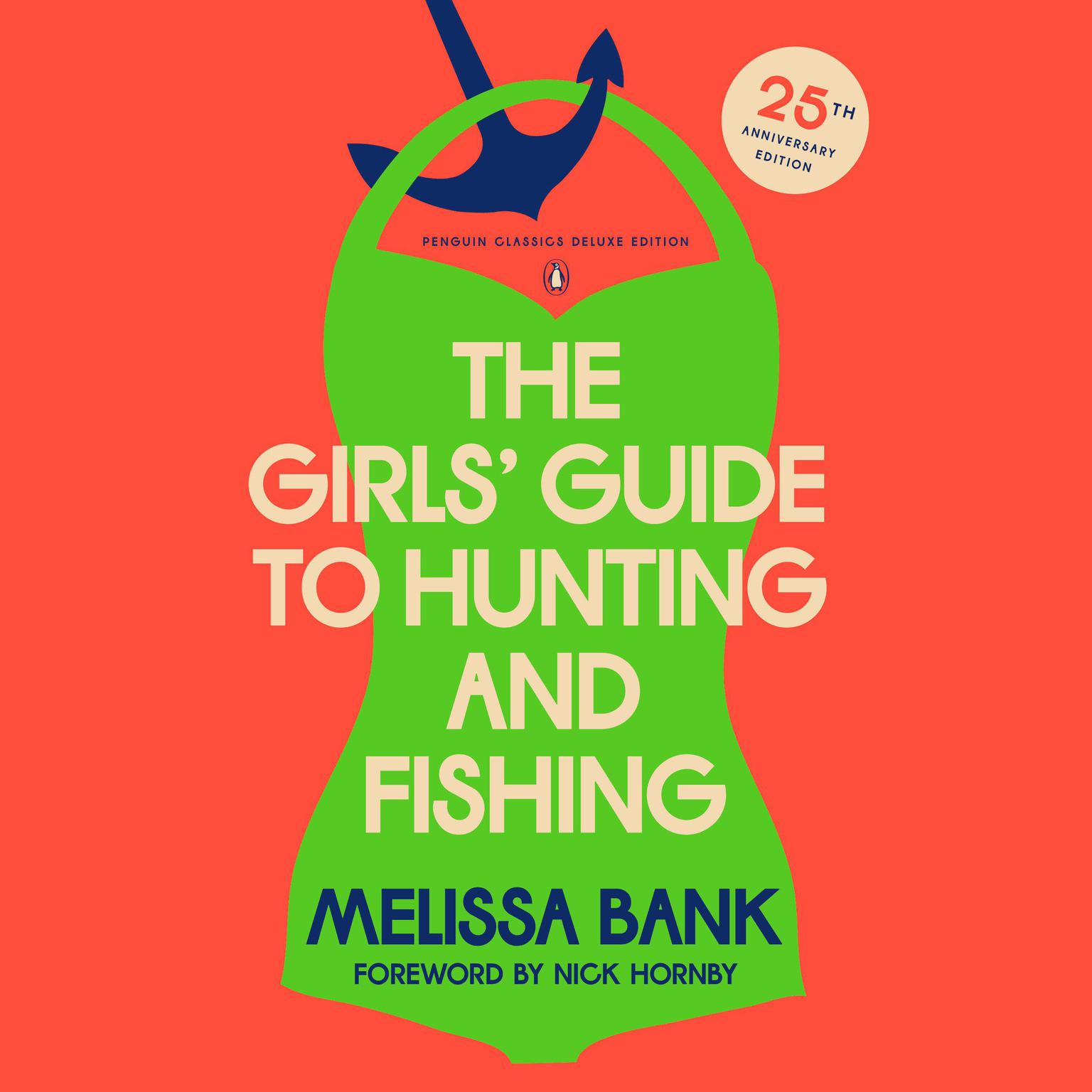 The Girls Guide to Hunting and Fishing: 25th-Anniversary Edition Audiobook, by Melissa Bank