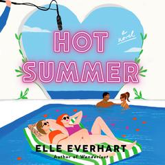 Hot Summer Audiobook, by Elle Everhart