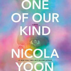 One of Our Kind: A novel Audiobook, by Nicola Yoon