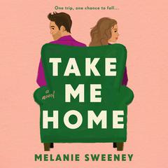 Take Me Home Audiobook, by Melanie Sweeney