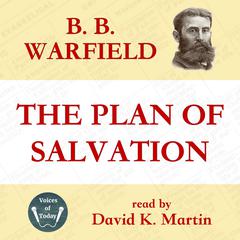 The Plan of Salvation Audiobook, by B. B.  Warfield