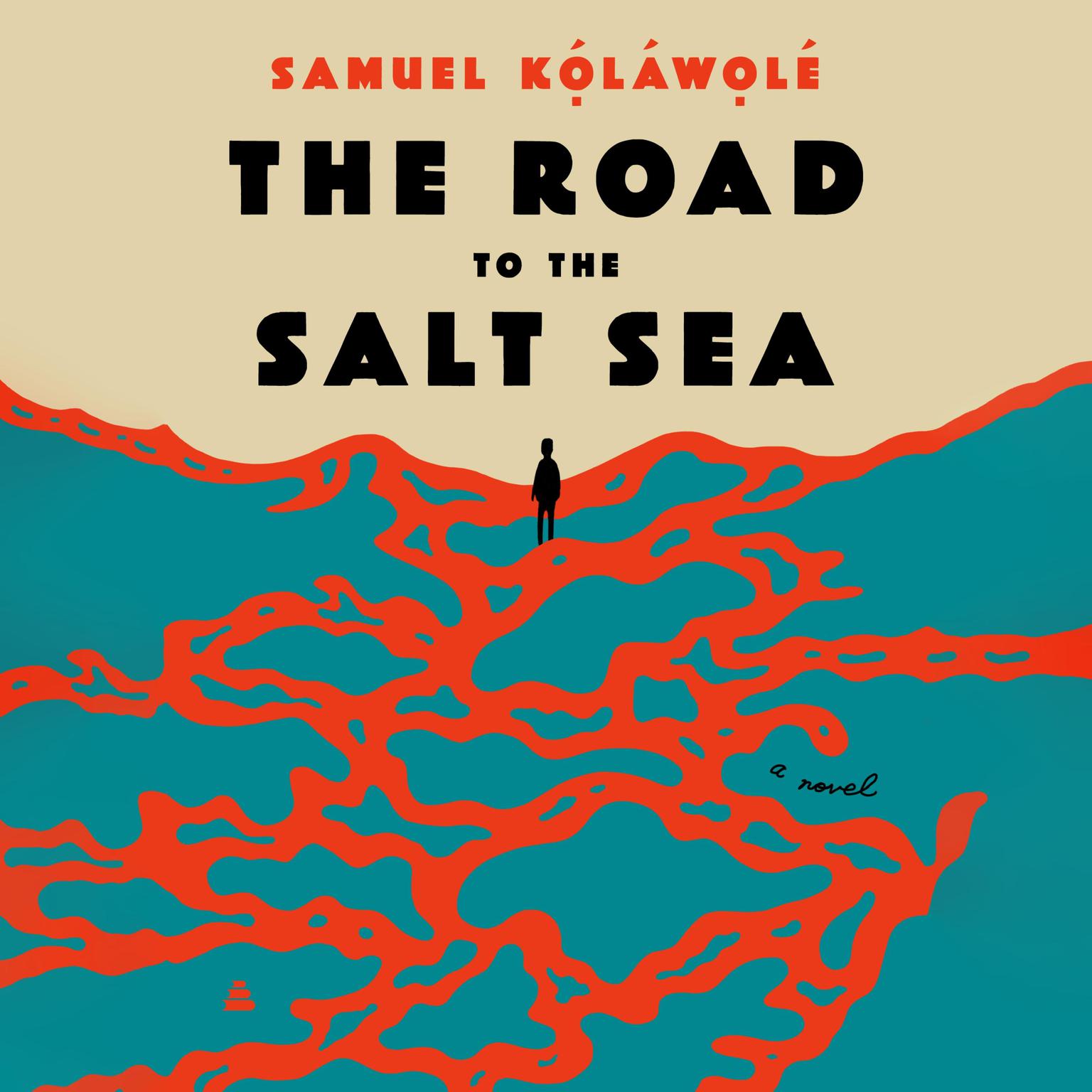 The Road to the Salt Sea: A Novel Audiobook, by Samuel Kolawole