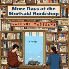 More Days at the Morisaki Bookshop: A Novel Audiobook, by Satoshi Yagisawa
