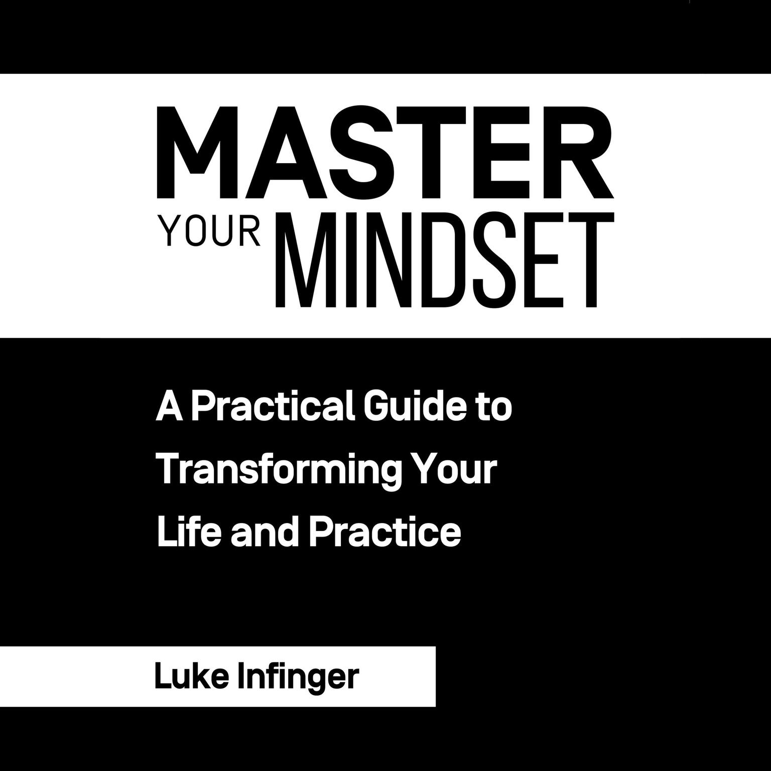 Master Your Mindset Audiobook, by Luke Infinger