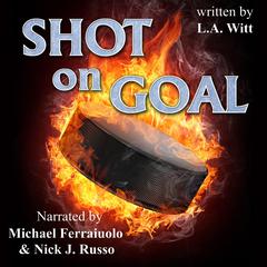 Shot on Goal Audiobook, by L.A. Witt