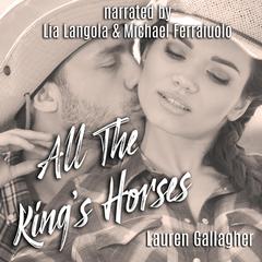All The King's Horses Audiobook, by Lauren Gallagher