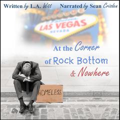At the Corner of Rock Bottom & Nowhere Audiobook, by L.A. Witt