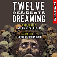 Twelve Residents Dreaming Audiobook, by William Pauley