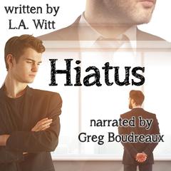 Hiatus Audiobook, by L.A. Witt