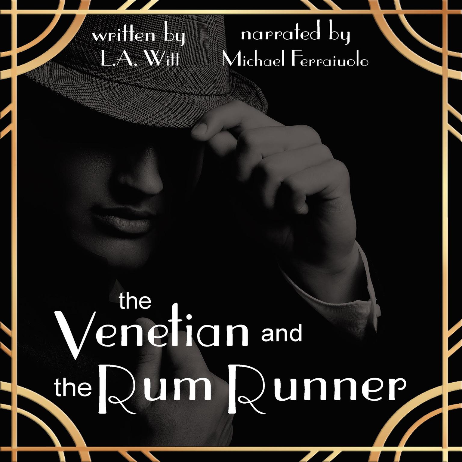 The Venetian and the Rum Runner Audiobook, by L.A. Witt