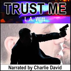 Trust Me Audiobook, by L.A. Witt