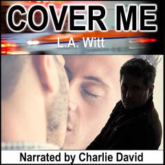 Cover Me Audiobook, by L.A. Witt