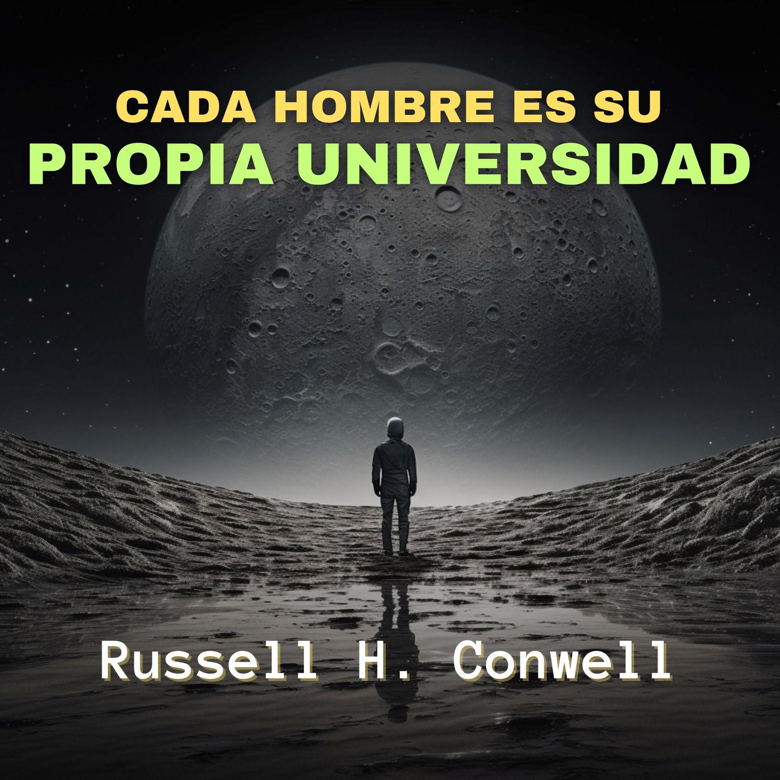 Cada Hombre es su Propia Universidad Audiobook, by Russell H. Conwell