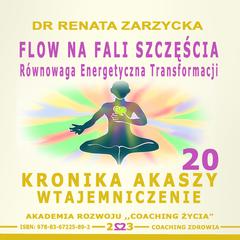 FLOW na Fali Szczescia. Równowaga energii transformacji. Audiobook, by Renata Zarzycka