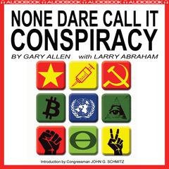 None Dare Call It Conspiracy Audiobook, by Gary Allen