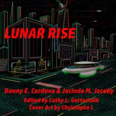 Lunar Rise Audiobook, by Danny E Cordova