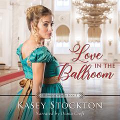 Love in the Ballroom Audiobook, by Kasey Stockton