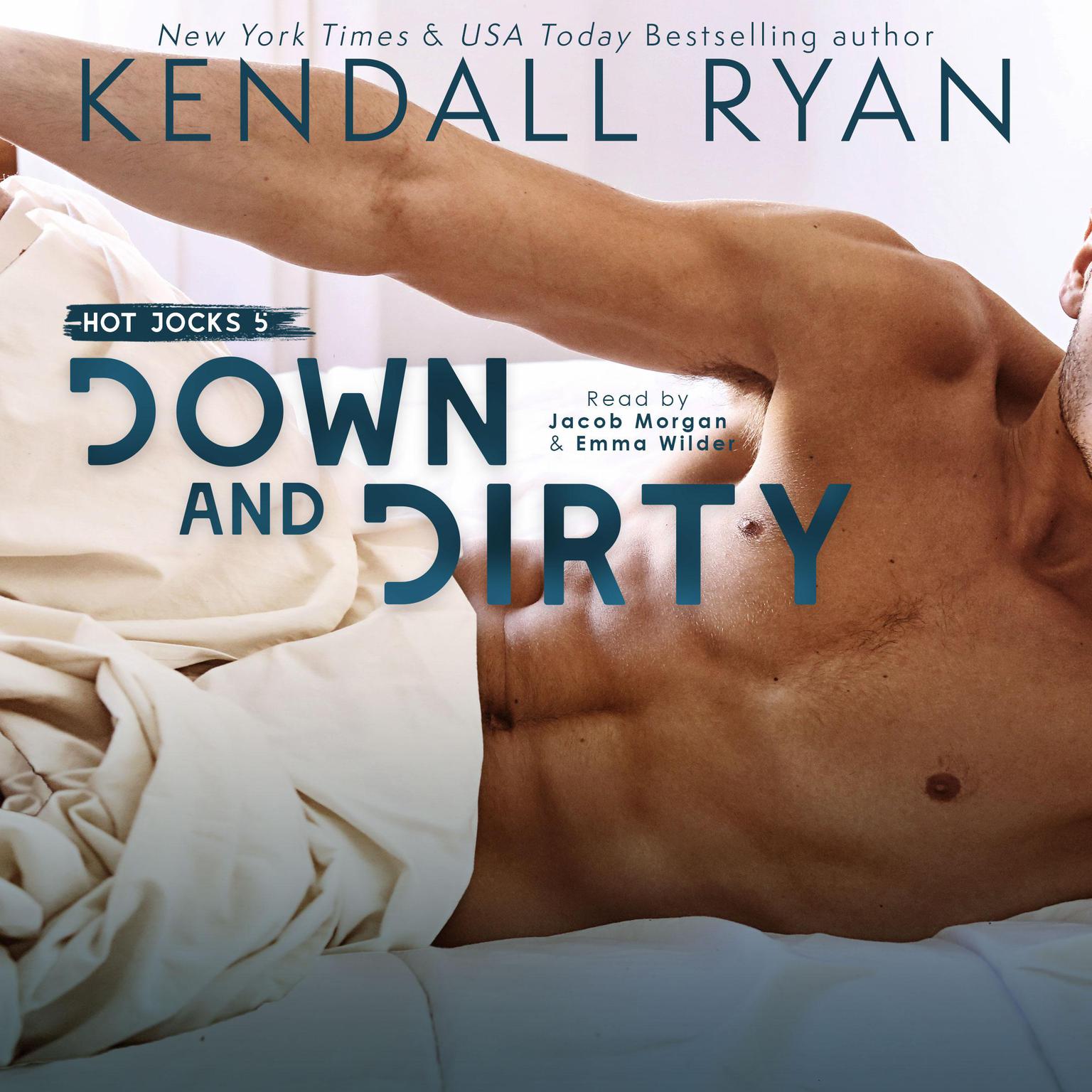 Down and Dirty Audiobook, by Kendall Ryan